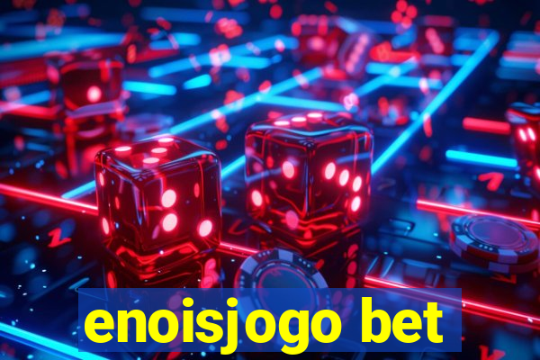 enoisjogo bet